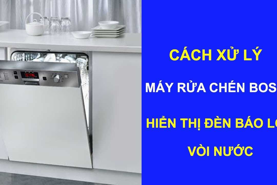 Máy rửa bát Bosch báo biểu tượng vòi nước: nguyên nhân và cách xử lý